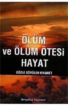 Ölüm ve Ölüm Ötesi Hayat - Muhammed Mahmud es-Savvaf - Şenyıldız Ölüm ve Ölüm Ötesi Hayat - Muhammed Mahmud es-Savvaf - Şenyıldız