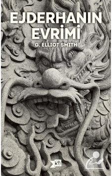 Ejderhanın Evrimi / G. Elliot Smith Ejderhanın Evrimi / G. Elliot Smith