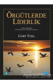 Örgütlerde Liderlik - Gary Yukl - Nobel Akademik Yayıncılık Örgütlerde Liderlik - Gary Yukl - Nobel Akademik Yayıncılık