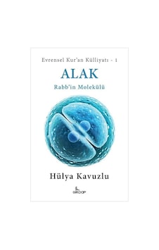 Alak: Rabb'in Molekülü - Evrensel Kur'an Külliyatı 1 - Hülya Kavuzlu - Girdap Alak: Rabb'in Molekülü - Evrensel Kur'an Külliyatı 1 - Hülya Kavuzlu - Girdap
