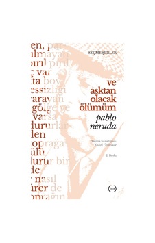 Ve Aşktan Olacak Ölümüm - Pablo Neruda - Islık Yayınları
