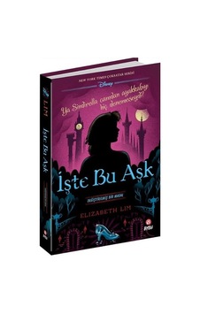 İşte Bu Aşk - Değiştirilmiş Bir Masal - Elizabeth Lim - Beta Byou