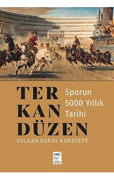 Ter, Kan, Düzen & Sporun 5000 Yıllık Tarihi / Volkan Koray Kar...