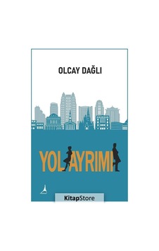 Yol Ayrımı - Olcay Dağlı - Alter Yayınları Yol Ayrımı - Olcay Dağlı - Alter Yayınları