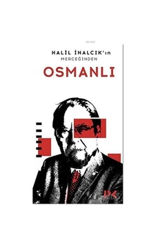 Halil İnalcık In Merceğinden Osmanlı