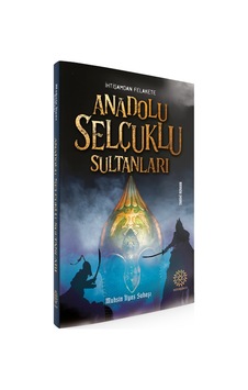 Anadolu Selçuklu Sultanları Anadolu Selçuklu Sultanları