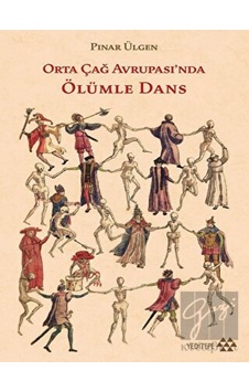 Orta Çağ Avrupası'nda Ölümle Dans -  Yeditepe Yayınevi