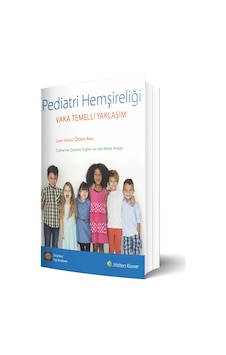 Pediatri Hemşireliği Vaka Temelli Yaklaşım Pediatri Hemşireliği Vaka Temelli Yaklaşım
