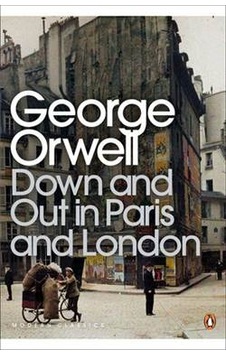 Down and Out in Paris and London (Penguin Modern Classics)- Penguin Books Ltd Down and Out in Paris and London (Penguin Modern Classics)- Penguin Books Ltd