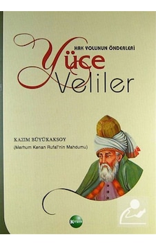 Hak Yolunun Önderleri Yüce Veliler / Kazım Büyükaksoy 9789758833801 Hak Yolunun Önderleri Yüce Veliler / Kazım Büyükaksoy 9789758833801