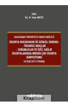 Sigorta Hukukunun İki Güncel Sorunu: İnsansız Araçlar - Sorumluluk ve Sağlık Sigortalarında Birden Ç - Serap Amasya - On İki Levha Yayıncılık