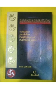 Reenkarnasyon Yaşama Yeniden Başlamanın Evrensel Yolu