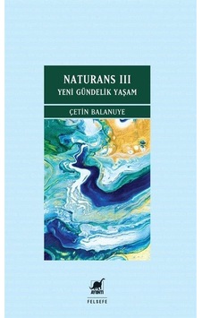 Naturans Iıı: Yeni Gündelik Yaşam / Çetin Balanuye Naturans Iıı: Yeni Gündelik Yaşam / Çetin Balanuye