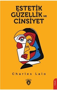 Estetik Güzellik ve Cinsiyet  -  Charles Lalo  -  Dorlion Yayınevi
