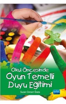 Okul Öncesinde Oyun Temelli Duyu Eğitimi  - Suzan Cömert Özata  - Nobel Akademik Yayıncılık