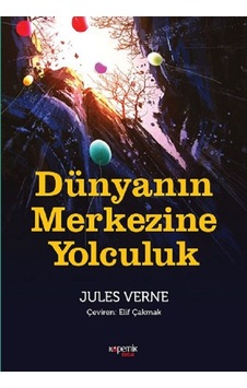 Dünyanın Merkezine Yolculuk - Jules Verne - Kopernik Çocuk Dünyanın Merkezine Yolculuk - Jules Verne - Kopernik Çocuk