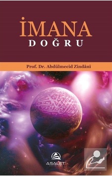 İmana Doğru / Prof. Dr. Abdulmecid Zindani 9786257297417 İmana Doğru / Prof. Dr. Abdulmecid Zindani 9786257297417