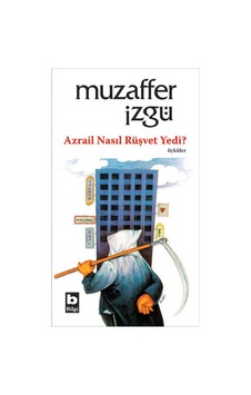 Azrail Nasıl Rüşvet Yedi? - Muzaffer İzgü - Bilgi Yayınevi Azrail Nasıl Rüşvet Yedi? - Muzaffer İzgü - Bilgi Yayınevi