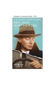 Ben Jack Mortimer'dım Ciltli / Alexander Lernet-holenia Ben Jack Mortimer'dım Ciltli / Alexander Lernet-holenia