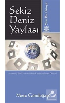 Yeni Bir Dünya / Sekiz Deniz Yaylası / Mete Gündoğan Yeni Bir Dünya / Sekiz Deniz Yaylası / Mete Gündoğan