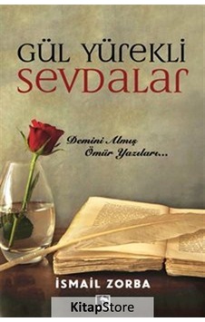 Gül Yürekli Sevdalar - İsmail Zorba - Çınaraltı Yayınları Gül Yürekli Sevdalar - İsmail Zorba - Çınaraltı Yayınları
