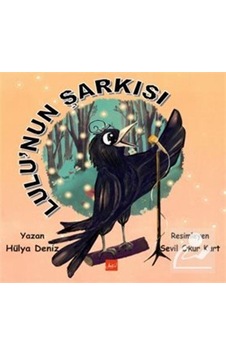 Lulu'nun Şarkısı Renkli Resimli / Hülya Deniz Lulu'nun Şarkısı Renkli Resimli / Hülya Deniz