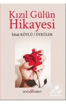 Kızıl Gülün Hikayesi - İshak Köylü - Doğu Kitabevi