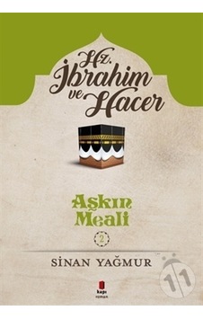 Hz. İbrahim ve Hacer-Aşkın Meali 2 - Sinan Yağmur - Kapı Yayınları Hz. İbrahim ve Hacer-Aşkın Meali 2 - Sinan Yağmur - Kapı Yayınları