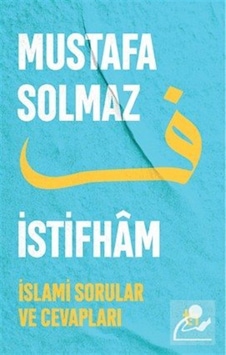 İstifham 1 & İslami Sorular Ve Cevapları / Mustafa Solmaz İstifham 1 & İslami Sorular Ve Cevapları / Mustafa Solmaz