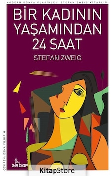 Bir Kadının Yaşamından Yirmidört Saat / Stefan Zweig Bir Kadının Yaşamından Yirmidört Saat / Stefan Zweig