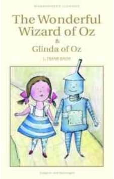 The Wonderful Wizard of Oz & Glinda of Oz (Children's Classics) - Lyman Frank Baum - Wordsworth