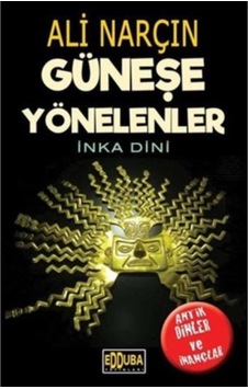 Güneşe Yönelenler-İkna Dini Güneşe Yönelenler-İkna Dini