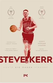 Steve Kerr - Eşşiz Bir Ömrün Hikayesi - Scott Howard Cooper - Profil Kitap Steve Kerr - Eşşiz Bir Ömrün Hikayesi - Scott Howard Cooper - Profil Kitap