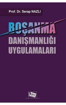 Boşanma Danışmanlığı Uygulamaları / Serap Nazlı Boşanma Danışmanlığı Uygulamaları / Serap Nazlı