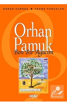 Ben Bir Ağacım - Orhan Pamuk - Yapı Kredi Yayınları Ben Bir Ağacım - Orhan Pamuk - Yapı Kredi Yayınları