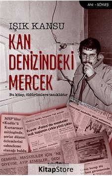 Kan Denizindeki Mercek - Işık Kansu - Telgrafhane Yayınları Kan Denizindeki Mercek - Işık Kansu - Telgrafhane Yayınları