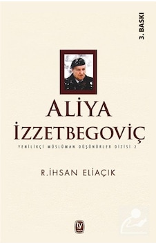 Aliya İzzetbegoviç - R. İhsan Eliaçık - Tekin Yayınevi Aliya İzzetbegoviç - R. İhsan Eliaçık - Tekin Yayınevi