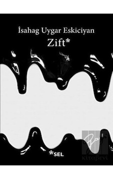 Zift - İsahag Uygar Eskiciyan - Sel Yayıncılık Zift - İsahag Uygar Eskiciyan - Sel Yayıncılık