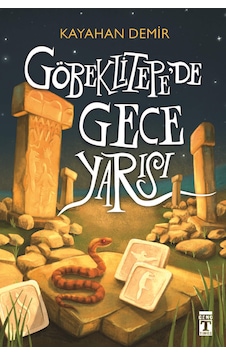 Göbeklitepe'de Gece Yarısı Göbeklitepe'de Gece Yarısı