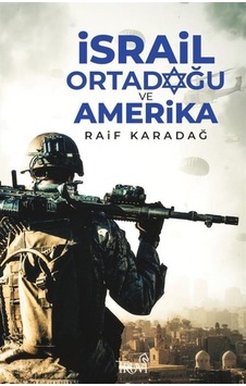 İsrail Ortadoğu ve Amerika - Raif Karadağ - Truva Yayınları