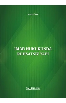 İmar Hukukunda Ruhsatsız Yapı İmar Hukukunda Ruhsatsız Yapı