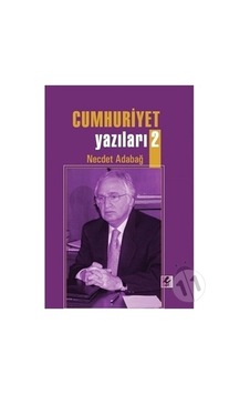 Cumhuriyet Yazıları 2 - Necdet Adabağ - Efil Yayınevi Yayınları Cumhuriyet Yazıları 2 - Necdet Adabağ - Efil Yayınevi Yayınları
