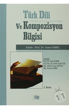 Türk Dili ve Kompozisyon Bilgisi - Ahmet Turan Doğan - Fatih Alkayış - Anı Yayıncılık Türk Dili ve Kompozisyon Bilgisi - Ahmet Turan Doğan - Fatih Alkayış - Anı Yayıncılık