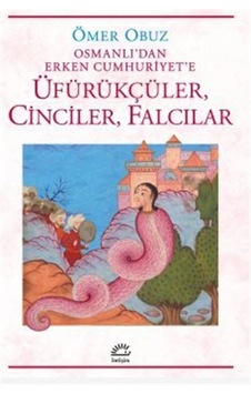 Üfürükçüler, Cinciler, Falcılar / Ömer Obuz