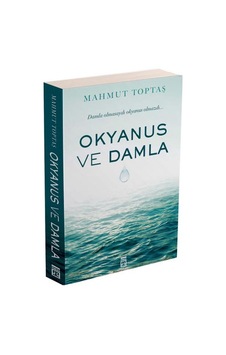 Okyanus ve Damla - Mahmut Toptaş - Timaş Yayınları N11.5956 Okyanus ve Damla - Mahmut Toptaş - Timaş Yayınları N11.5956