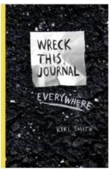 Wreck This Journal Everywhere - Keri Smith - Penguin Books Wreck This Journal Everywhere - Keri Smith - Penguin Books