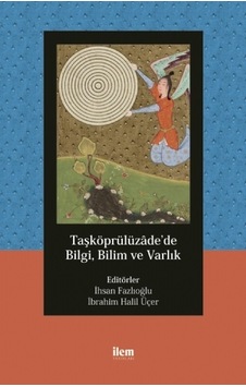 Taşköprülüzadede Bilgi Bilim ve Varlık- İlem Yayınları Taşköprülüzadede Bilgi Bilim ve Varlık- İlem Yayınları