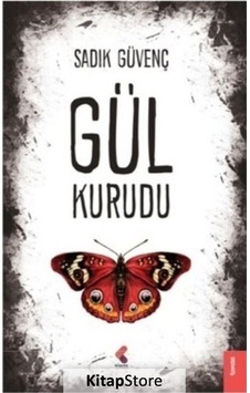 Gül Kurudu - Sadık Güvenç - Klaros Yayınları Gül Kurudu - Sadık Güvenç - Klaros Yayınları