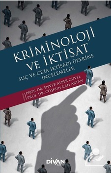 Kriminoloji ve İktisat / Prof.dr Coşkun Can Aktan Kriminoloji ve İktisat / Prof.dr Coşkun Can Aktan