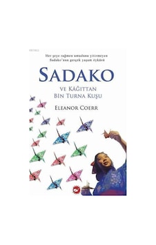 Sadako Ve Kağıttan Bin Turna Kuşu Sadako Ve Kağıttan Bin Turna Kuşu